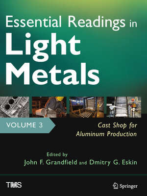 cover image of Essential Readings in Light Metals, Volume 3, Cast Shop for Aluminum Production